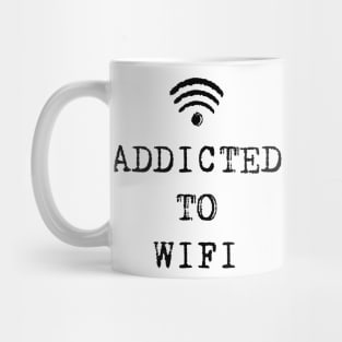 Addicted To WiFi Mug